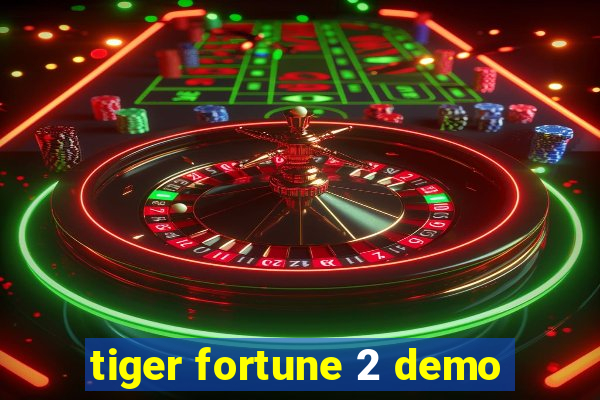 tiger fortune 2 demo